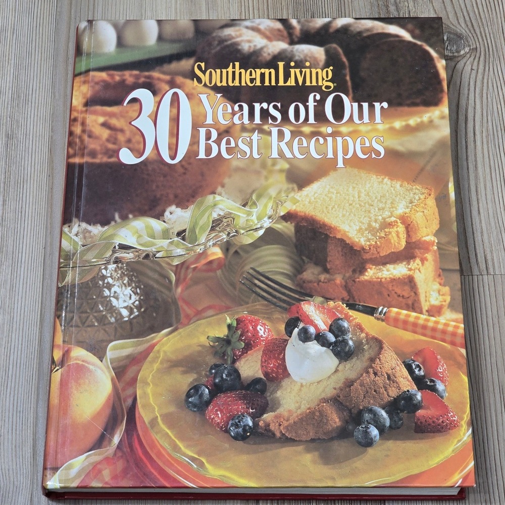Southern Living 30 Years of Our Best Recipes Hardcover Cookbook Oxmoor House